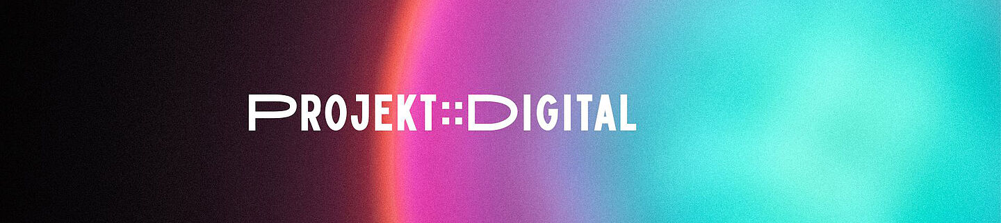 Schriftzug Projekt::Digital mit Lichteffekt